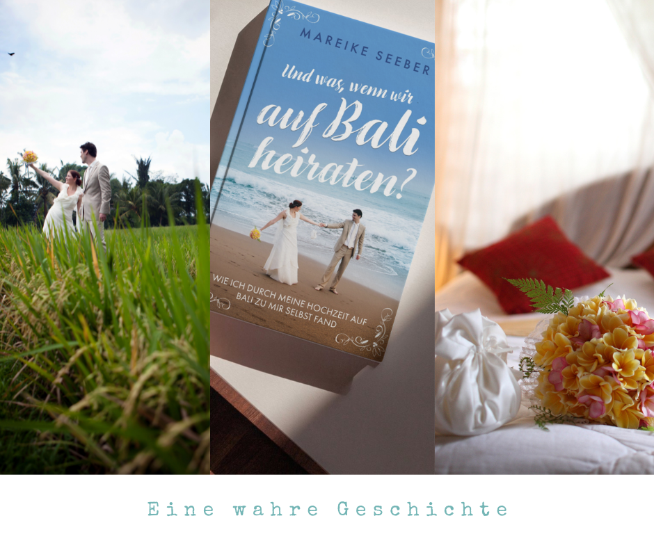 Und was, wenn wir auf Bali heiraten? Das Bali-Buch basiert auf einer wahren Geschichte.